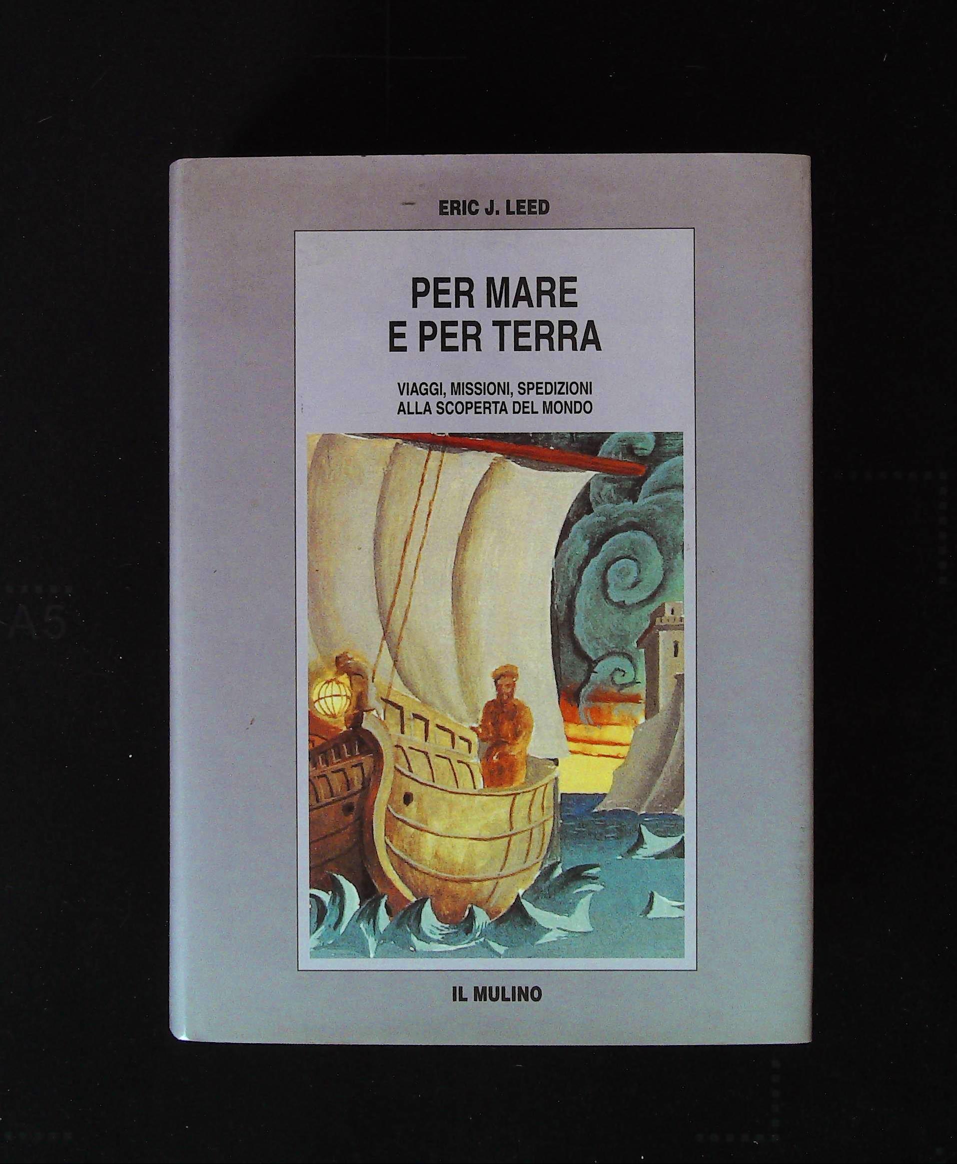Per mare e per terra. Viaggi, missioni, spedizioni alla scoperta …