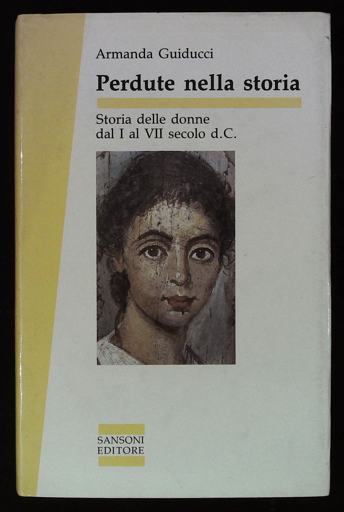 Perdute nella storia. Storia delle donne dal I al VII …