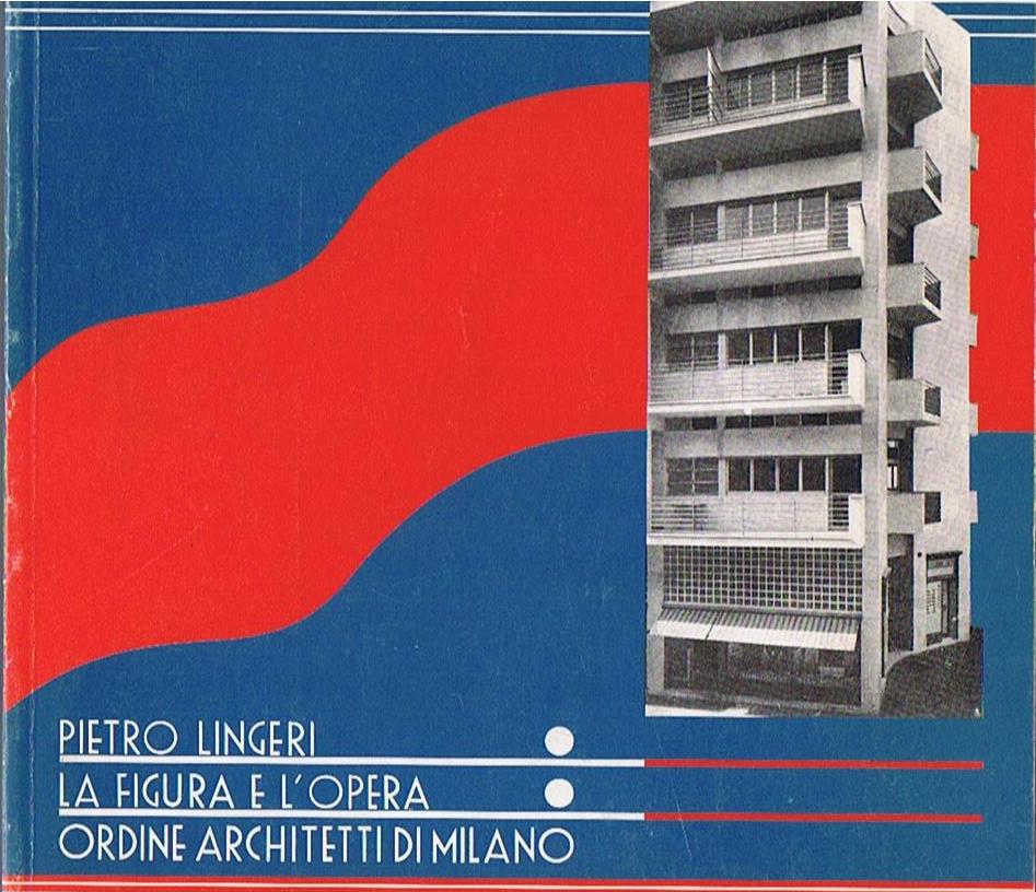 Pietro Lingeri. La figura e l'opera