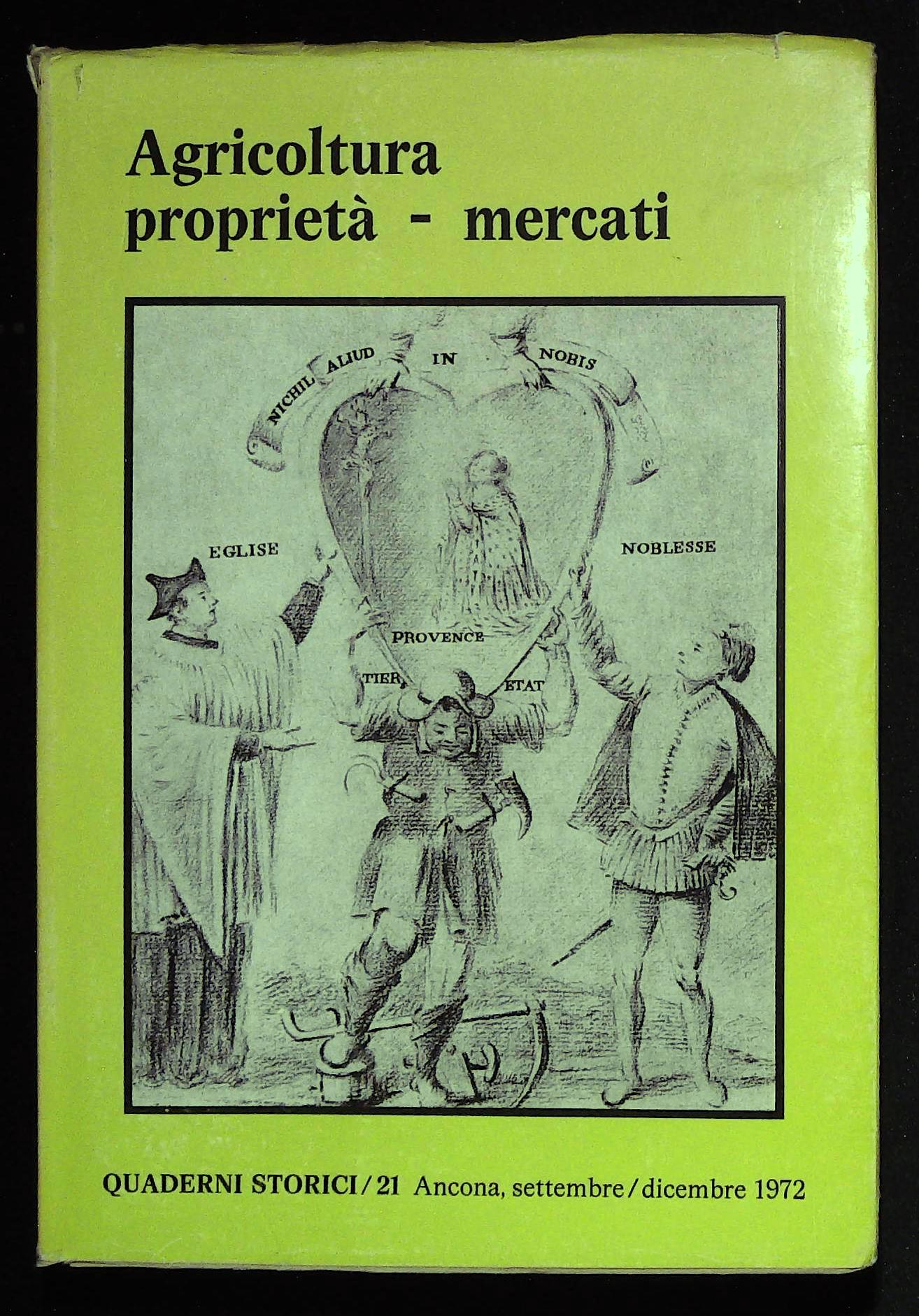 Quaderni storici n° 21. Agricoltura, proprietà e mercati