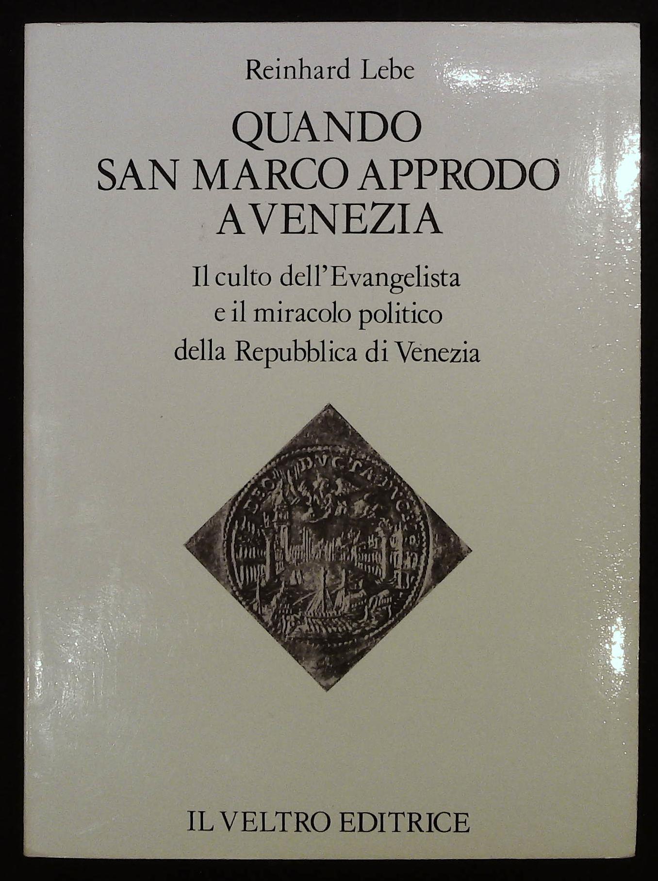 Quando San Marco approdç a Venezia. Il culto dell'Evangelista e …