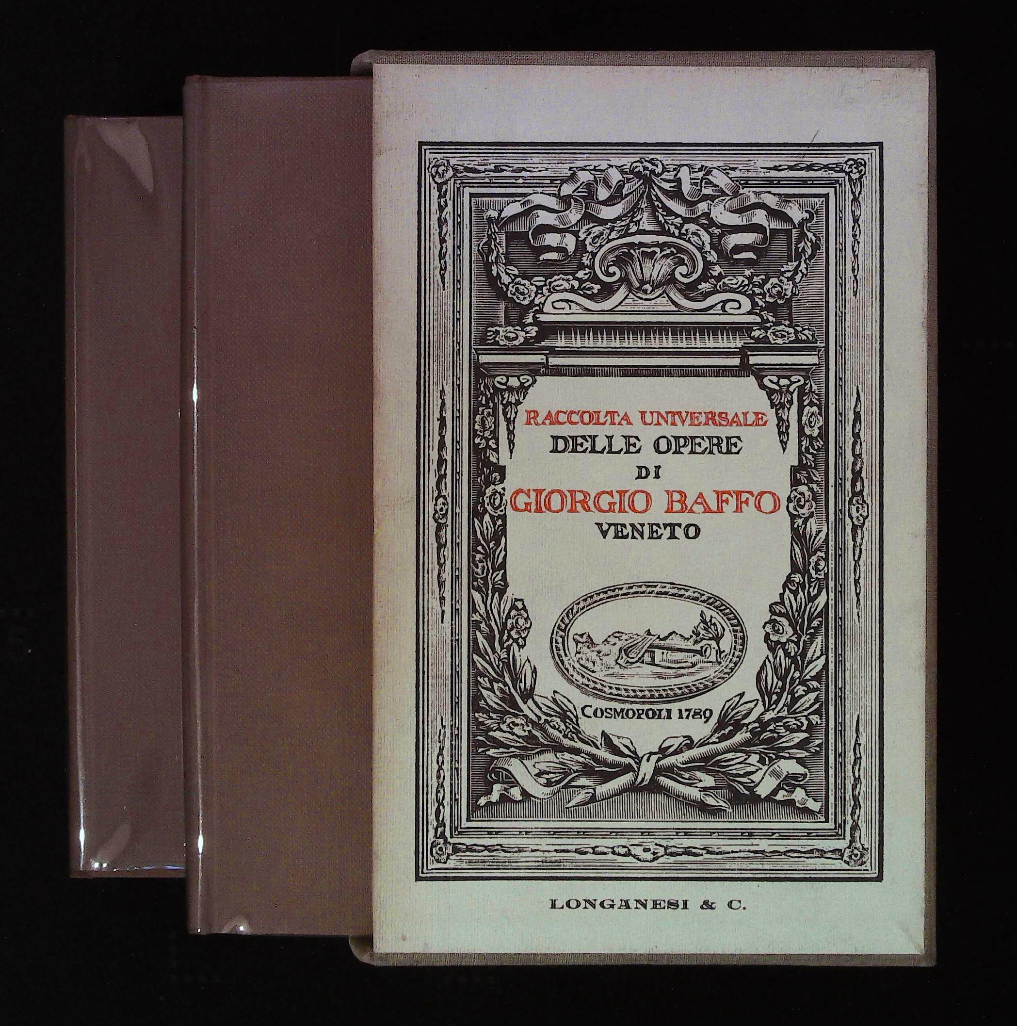 Raccolta universale delle opere di Giorgio Baffo, patrizio veneto. Due …