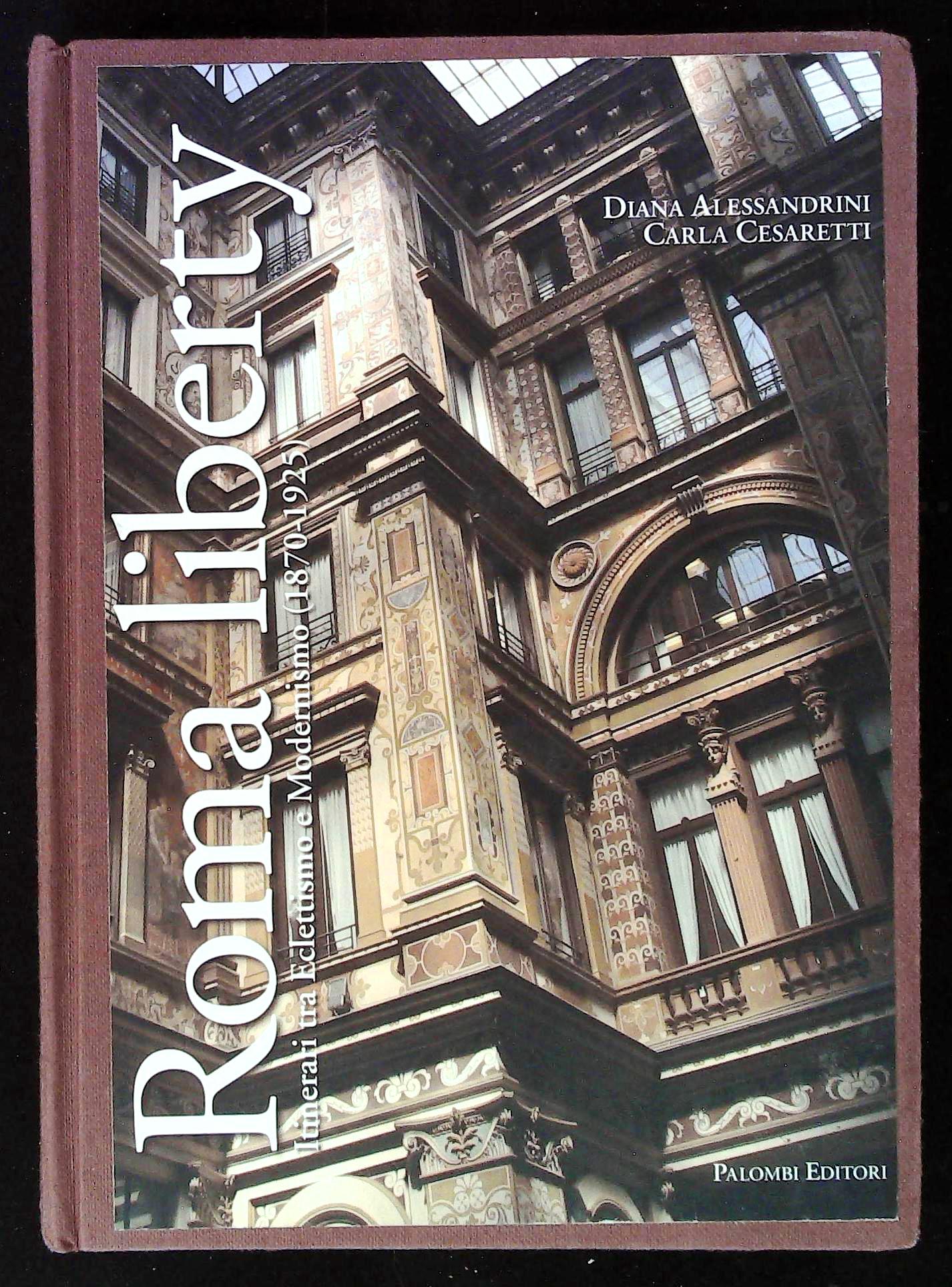Roma liberty- Itinerari tra Eclettismo e Modernismo (1870-1925)