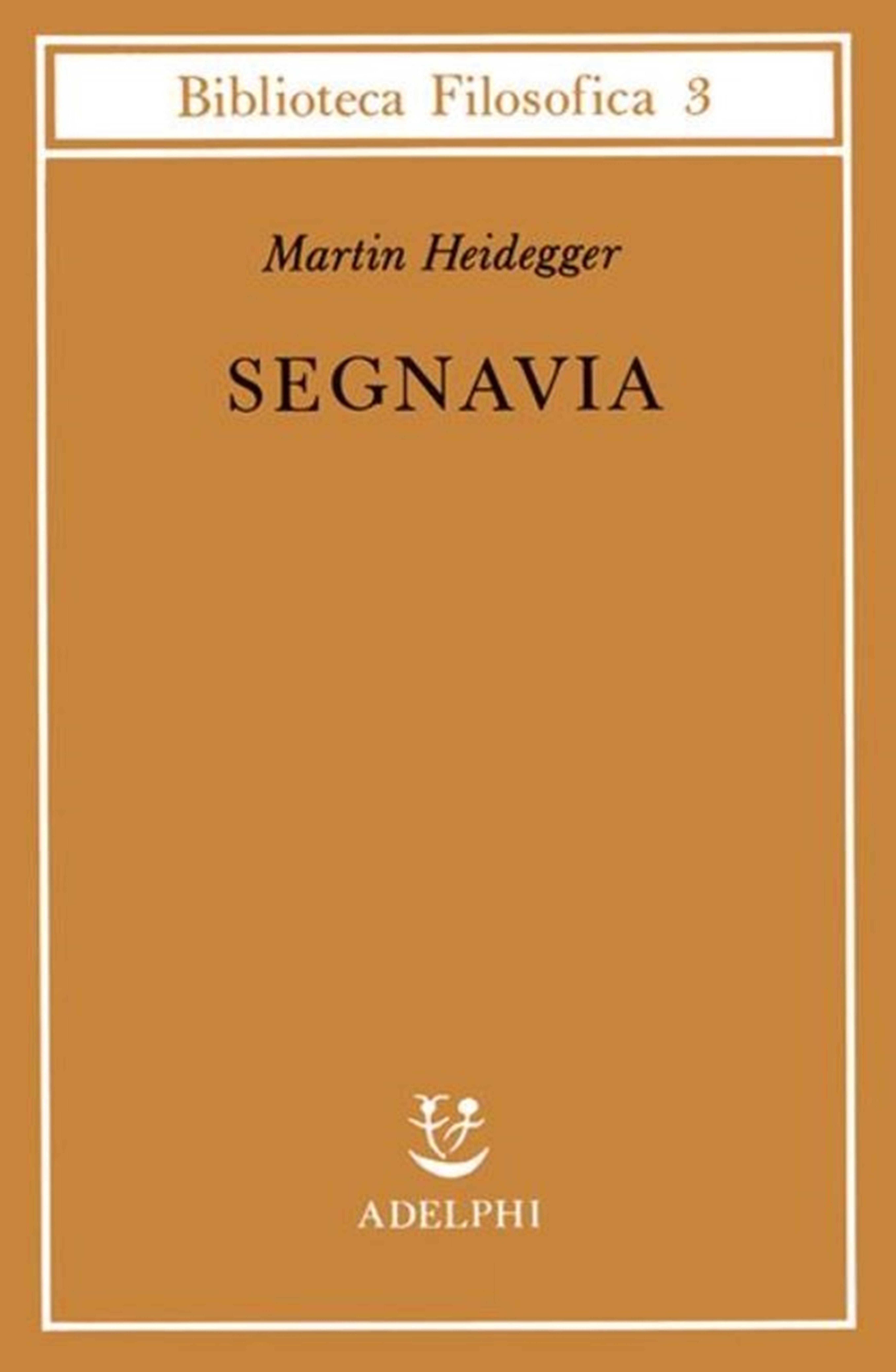 Segnavia. Traduzione di Franco Volpi A cura di Franco Volpi, …