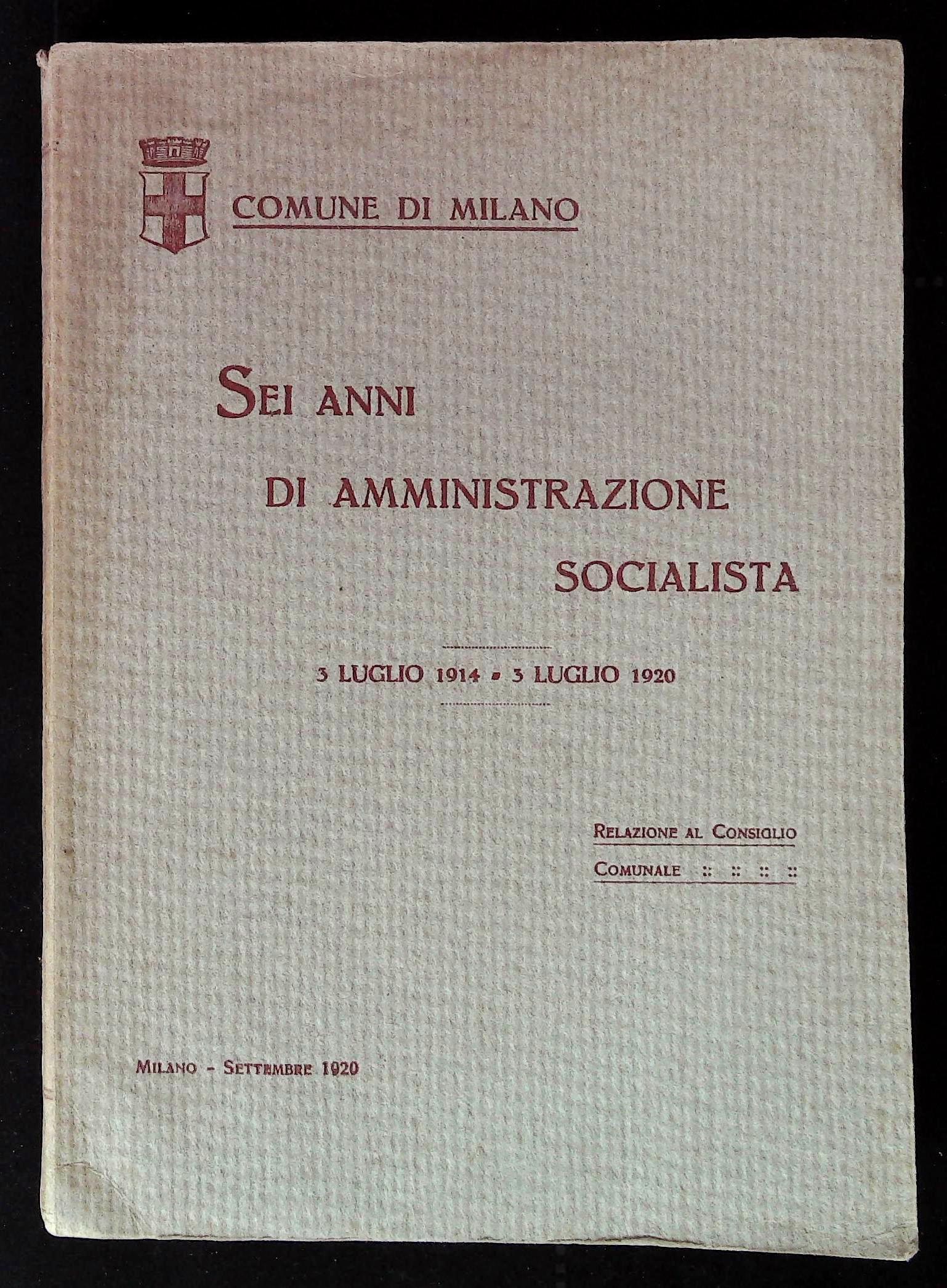 Sei anni di amministrazione socialista. 3 luglio 1914 - 5 …
