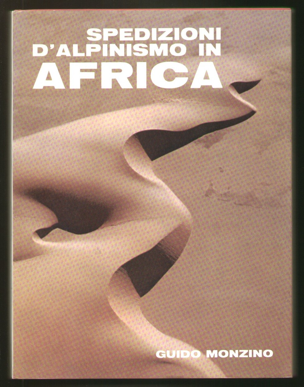 Spedizioni d'alpinismo in Africa. Atti della spedizioni G. M. 1959/60 …