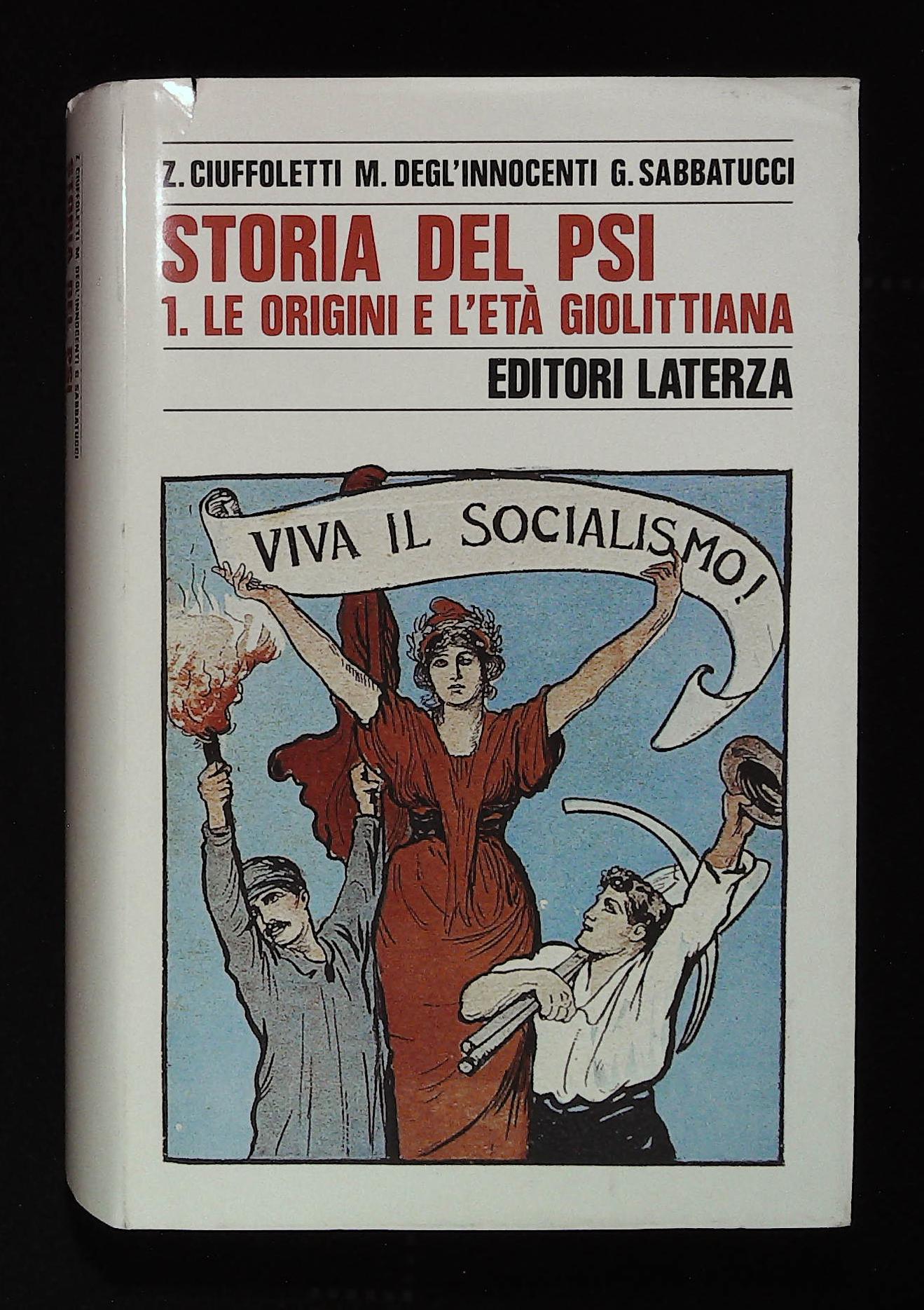 Storia del PSI. Le origini e l'età giolittiana. Primo volume