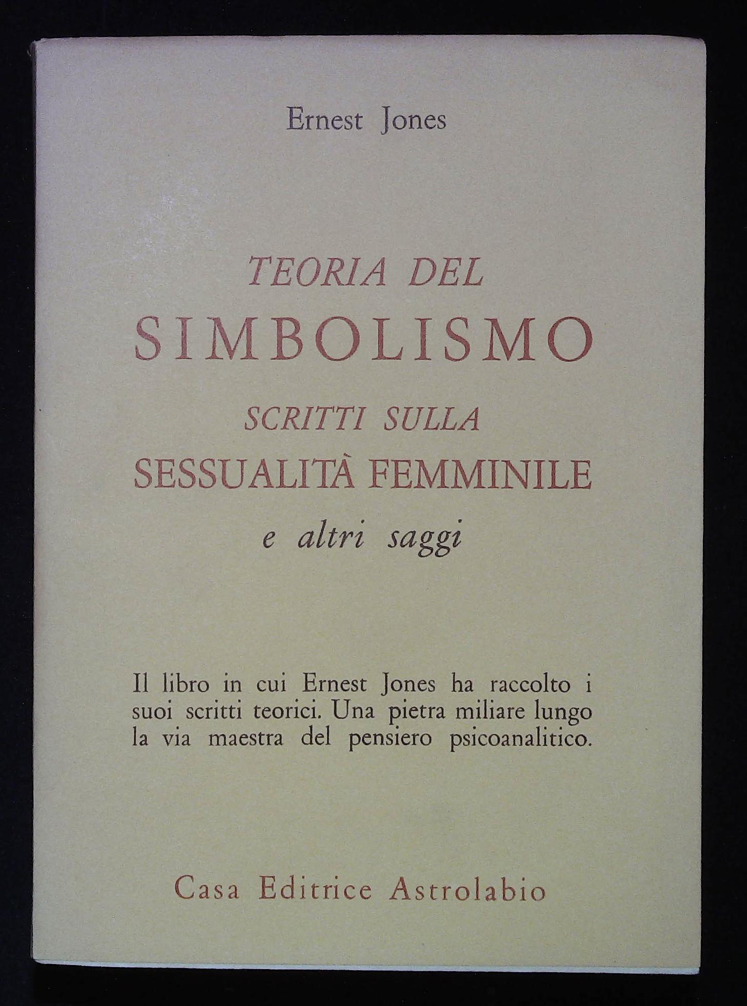 Teoria del Simbolismo. Scritti sulla sessualità femminile e altri saggi