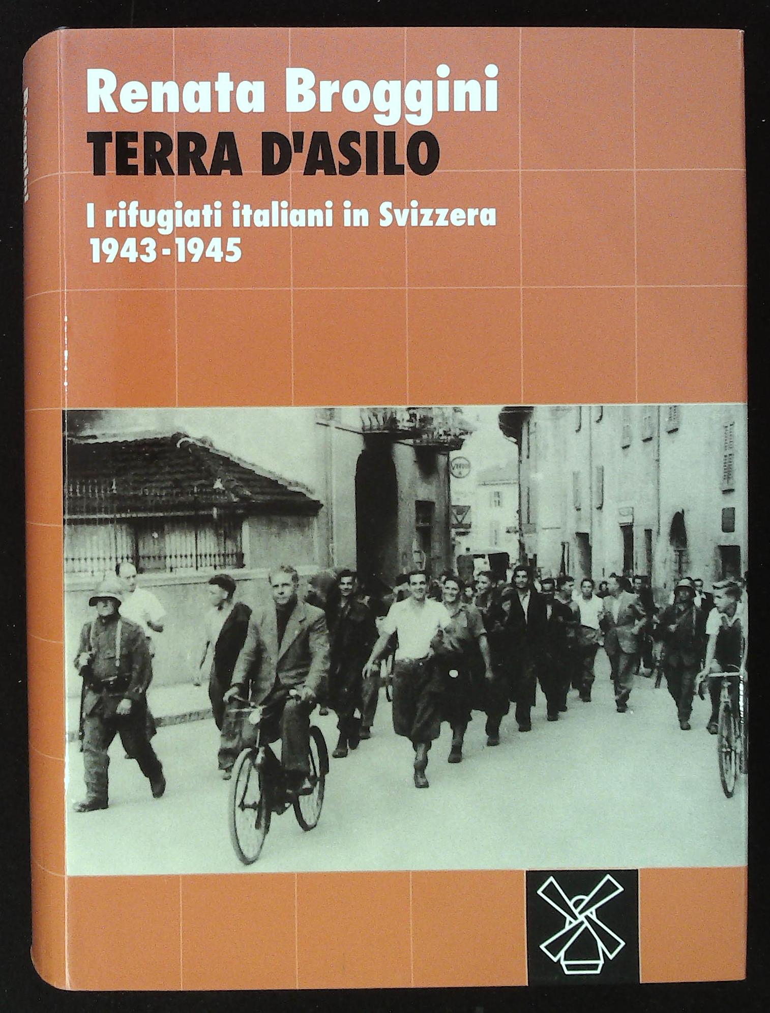 Terra d'asilo. I rifugiati italiani in Svizzera. 1943 - 1945