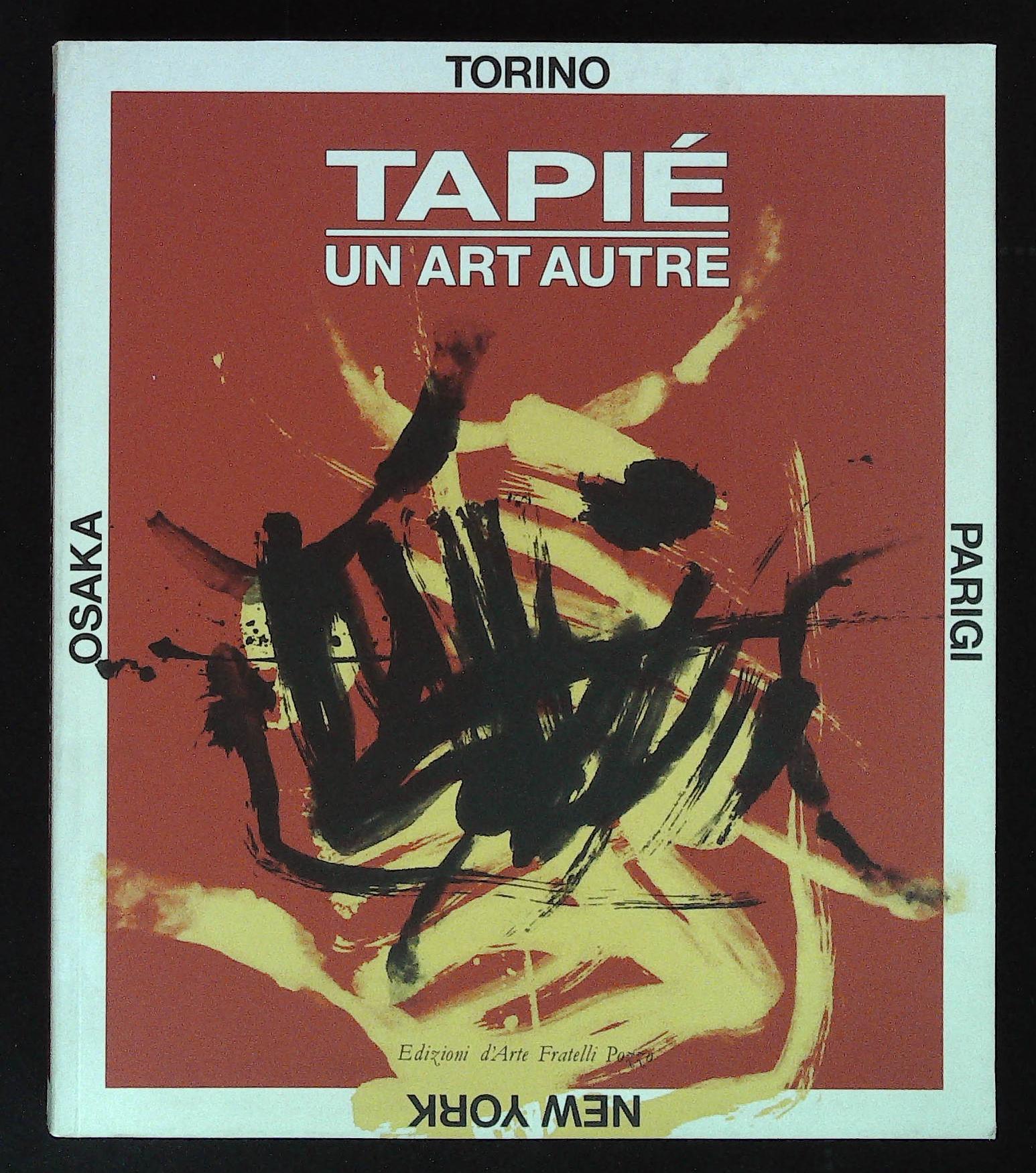 Torino Parigi New York Osaka. Tapié. Un art autre