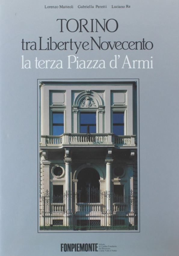 Torino tra Liberty e Novecento, la terza Piazza d'Armi.