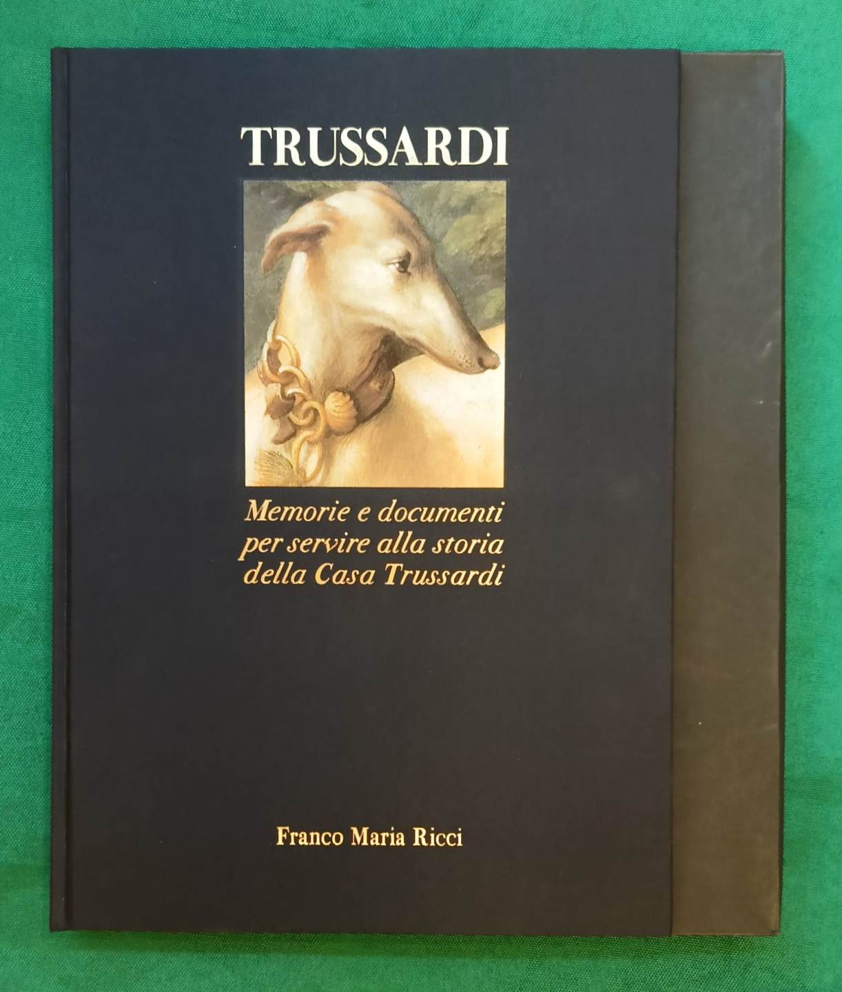 Trussardi. Memorie e Documenti per servire alla storia della Casa …