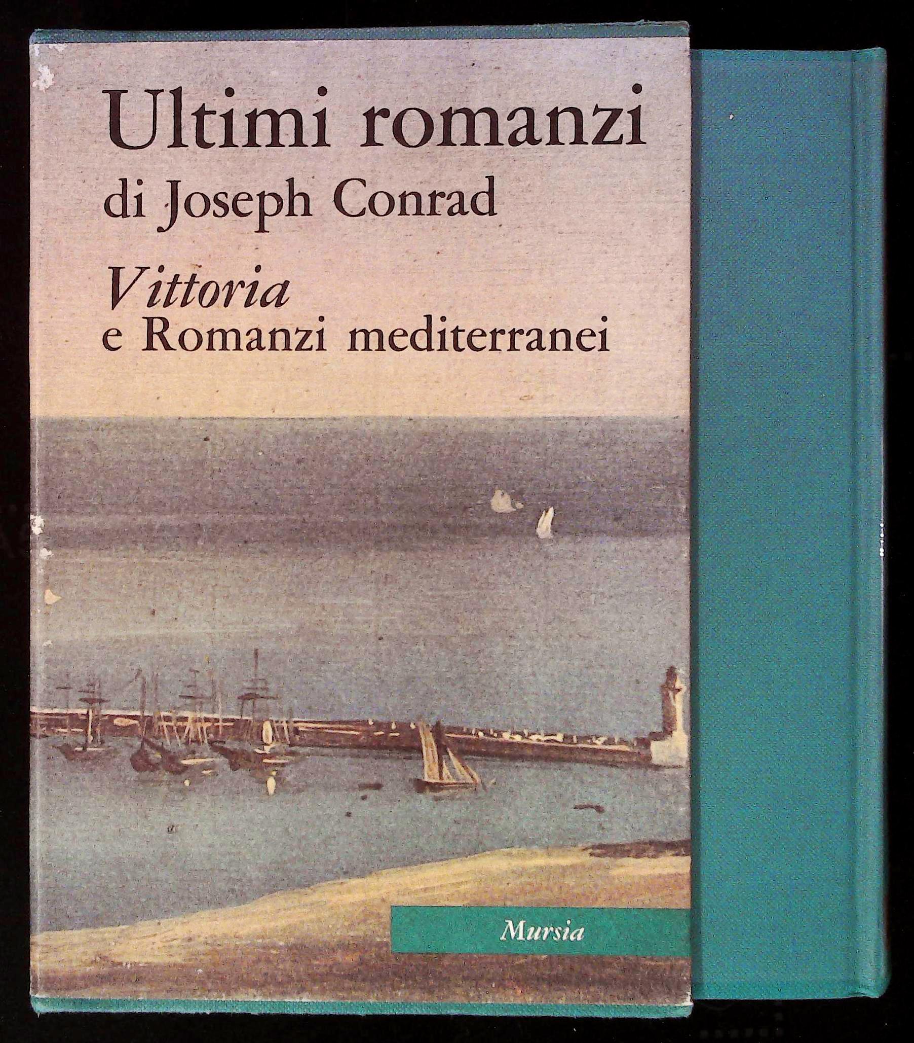 Ultimi romanzi. Vittoria e Romanzi mediterranei