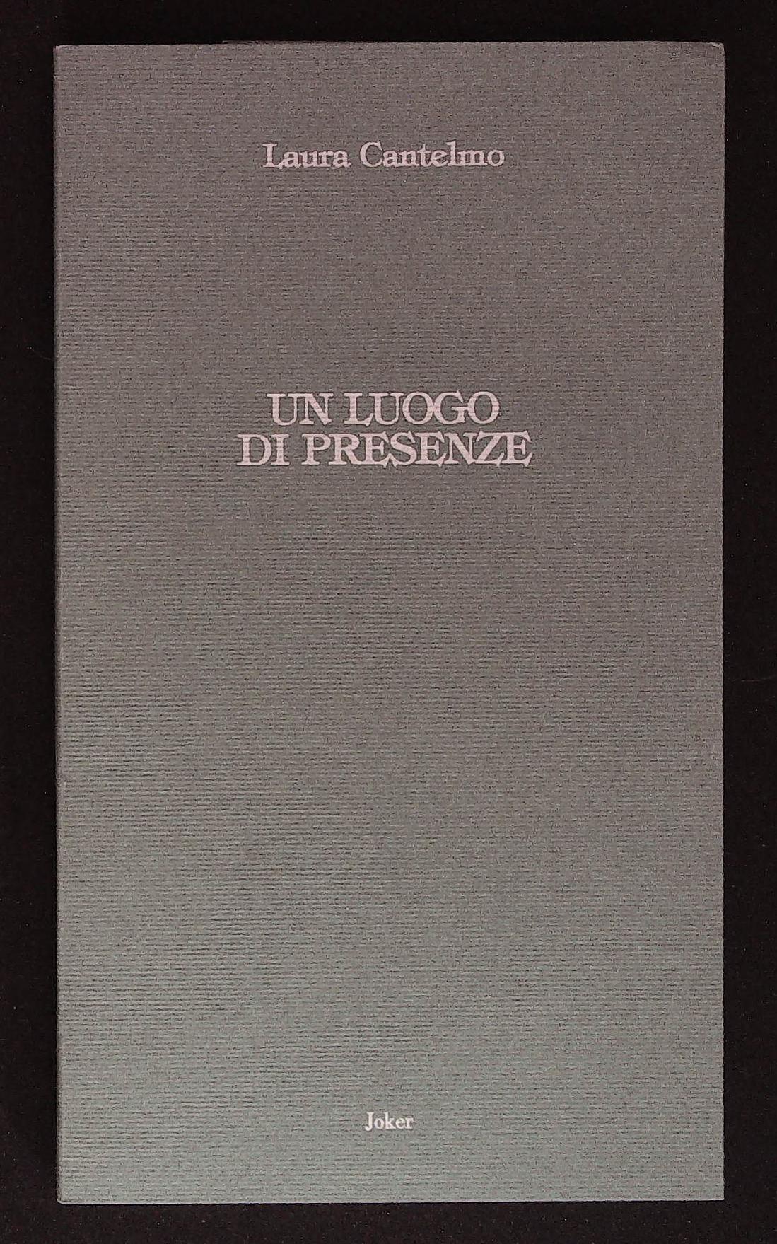 Un luogo di presenze. Con bella dedica autografa dell'autrice a …