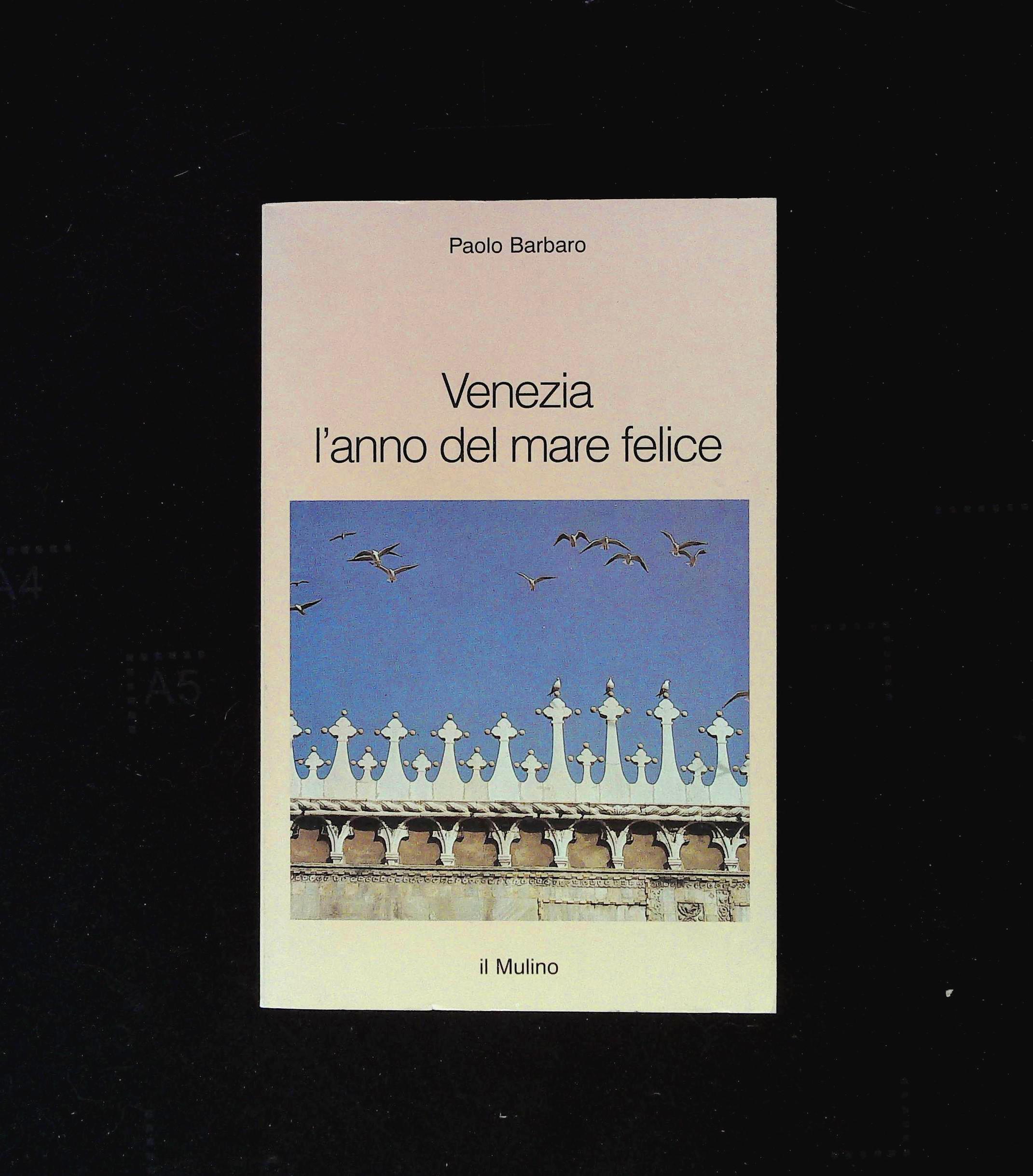 Venezia. L'anno del mare felice