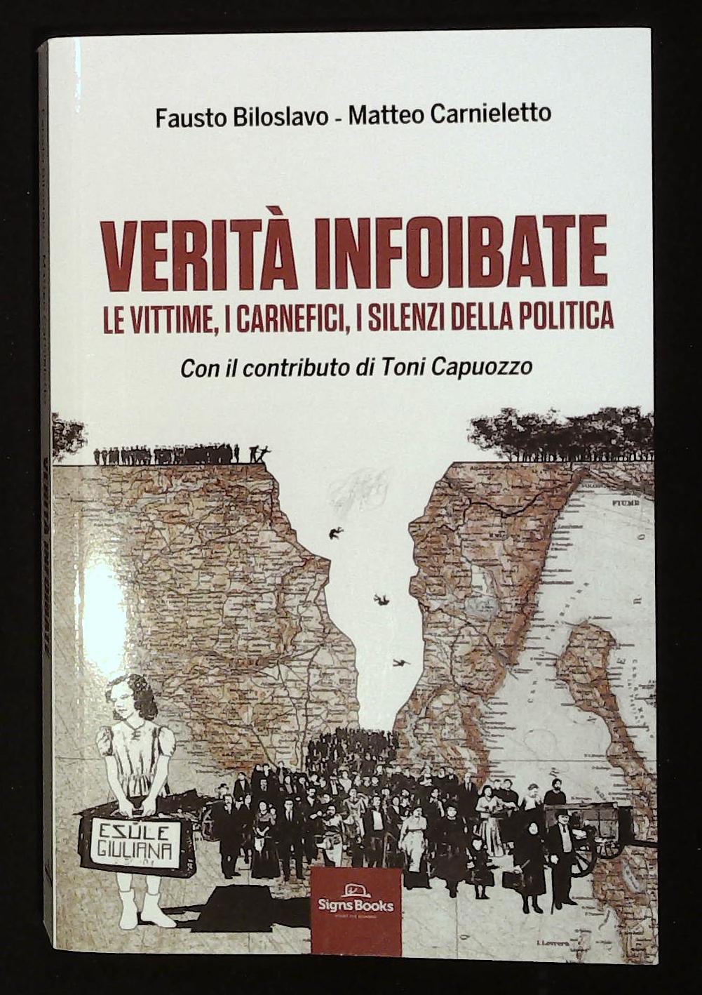 Verità infoibate. Le vittime, i carnefici, i silenzi della politica