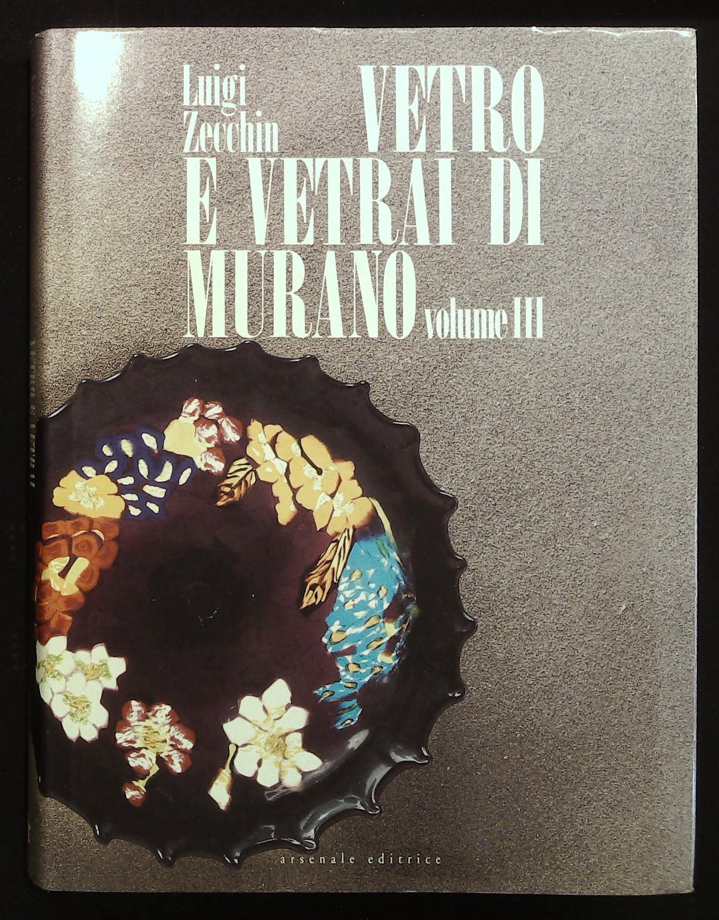 Vetro e vetrai di Murano. Studi sulla storia del vetro. …