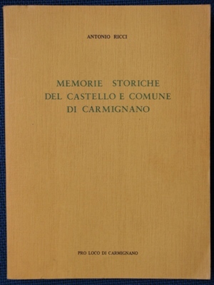 Memorie storiche del castello e comune di Carmignano