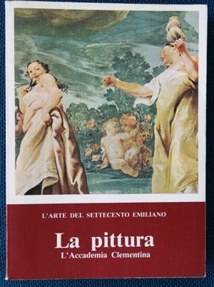 La pittura - l Accademia Clementina L'arte del settecento emiliano