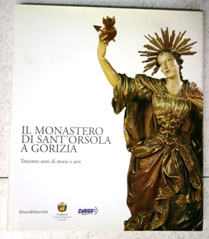 il monastero di Sant' Orsola a Gorizia