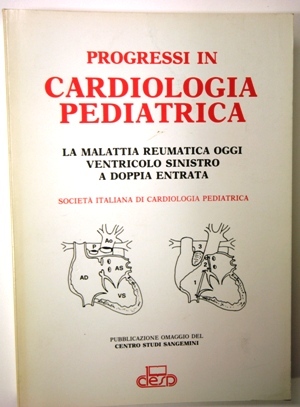progressi in cardiologia pediatrica - la malattia reumatica oggi ventricolo …