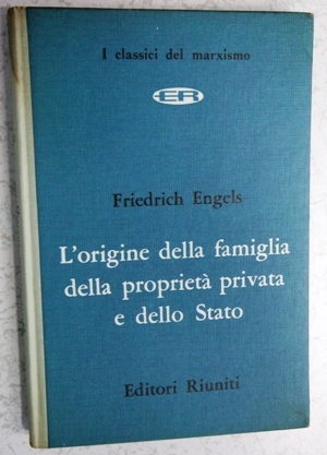 l'origine della famiglia della proprietà privata e dello stato