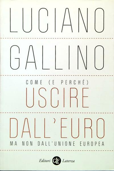 Come (e perche') uscire dall'euro, ma non dall'Unione europea