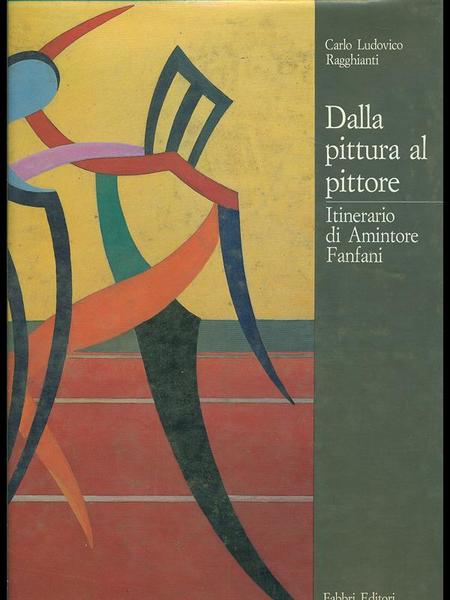 Dalla pittura al pittore. Itinerario di Amintore Fanfani