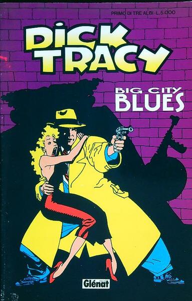 Dick Tracy. Primo di tre albi. Big City Blues