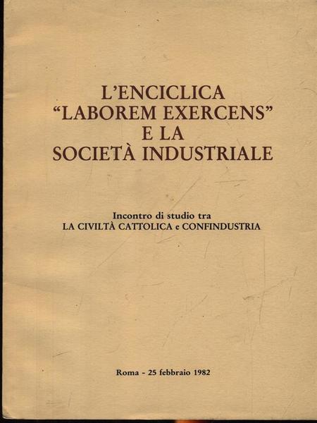 L'enciclica Laborem Exercens e la societa' industriale