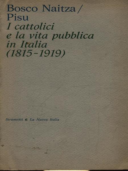 I cattolici e la vita pubblica in Italia 1815-1919