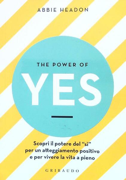 The power of Yes