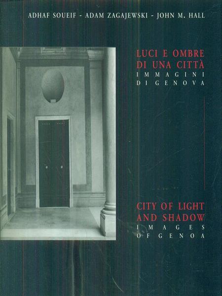 Luci e ombre di una citta' Immagini di Genova