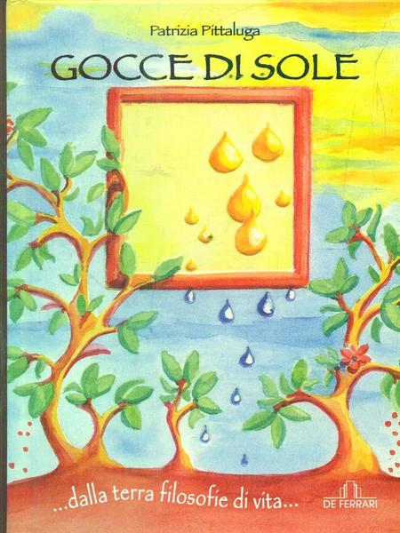 Gocce di sole. Dalla terra filosofie di vita..