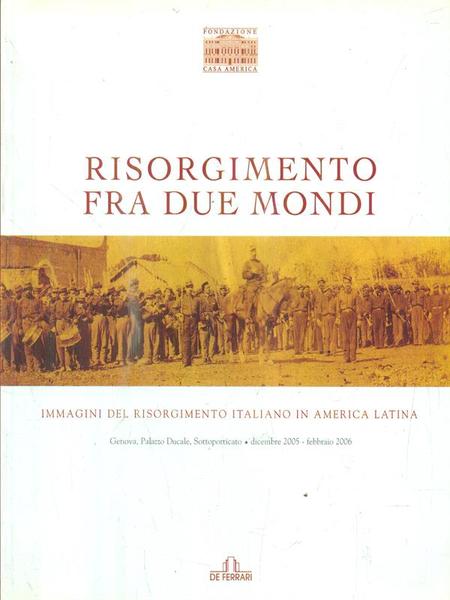 Risorgimento fra due mondi
