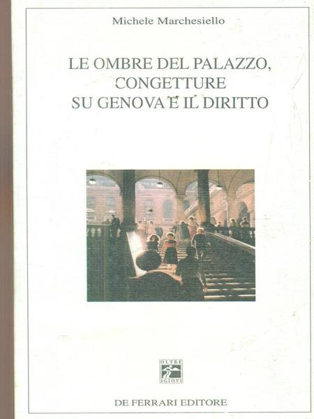 Le ombre del palazzo. Congetture su Genova e il diritto