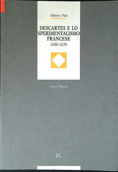 Descartes e lo sperimentalismo francese (1600 - 1650)