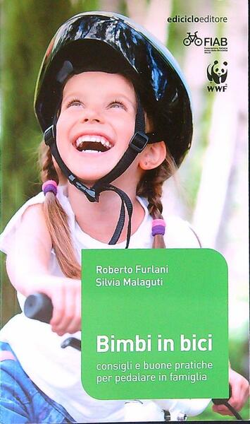 Bimbi in bici. Consigli e buone pratiche per pedalare in …