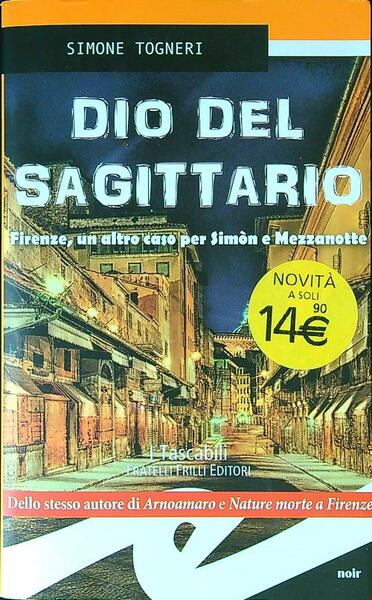 Dio del Sagittario. Firenze, un altro caso per Sìmon e …