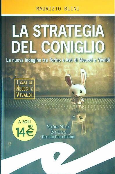 La strategia del coniglio. La nuova indagine di Meucci e …
