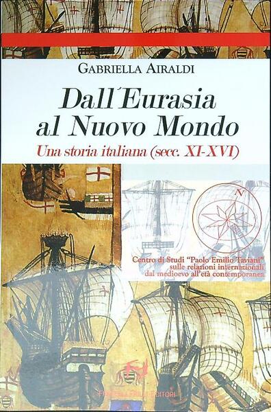 Dall'Eurasia al nuovo mondo. Una storia italiana (secc. XI-XVI)