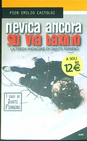 Nevica ancora su via Baxilio. La terza indagine di Dante …