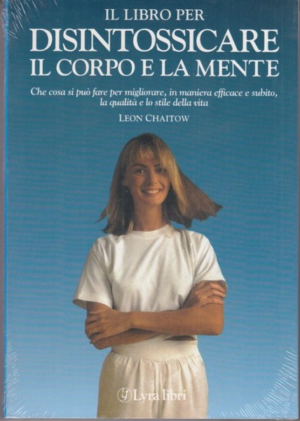 Il libro per disintossicare il corpo e la mente