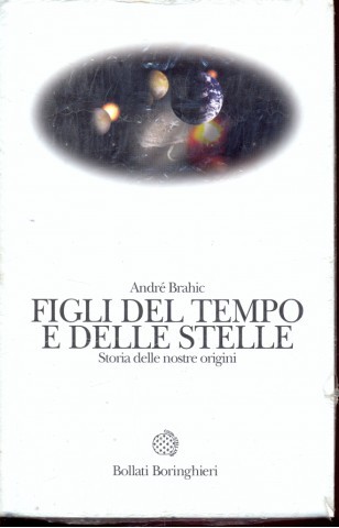 Figli del tempo e delle stelle. Storia delle nostre origini