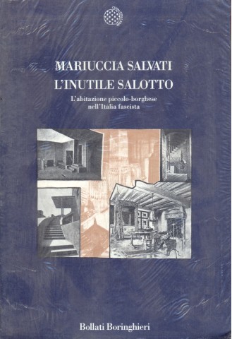 L'inutile salotto. L'abitazione piccolo borghese nell'Italia fascista