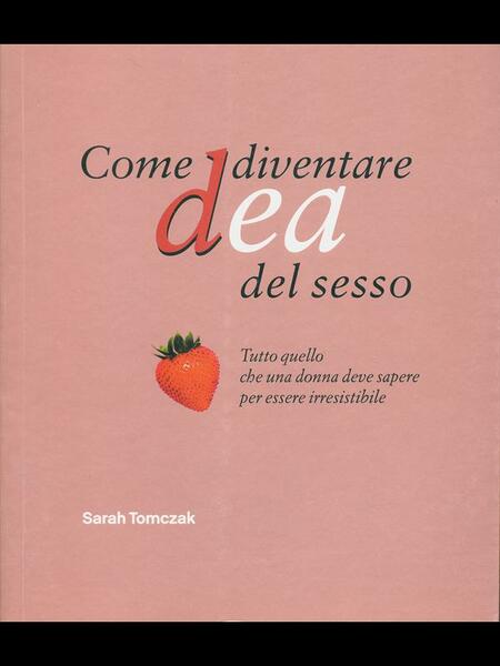 Come diventare dea del sesso