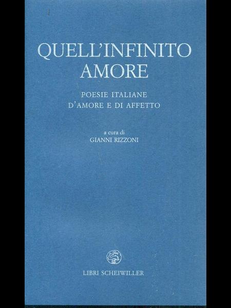 Quell'infinito amore. Poesie italiane d'amore e d'affetto