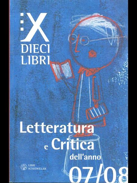 Dieci libri. Letteratura e critica dell'anno 07/08 vol. 1