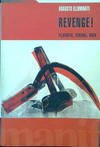 Revenge! Filosofia, cinema, rock