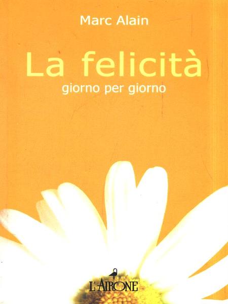 La felicita' giorno per giorno